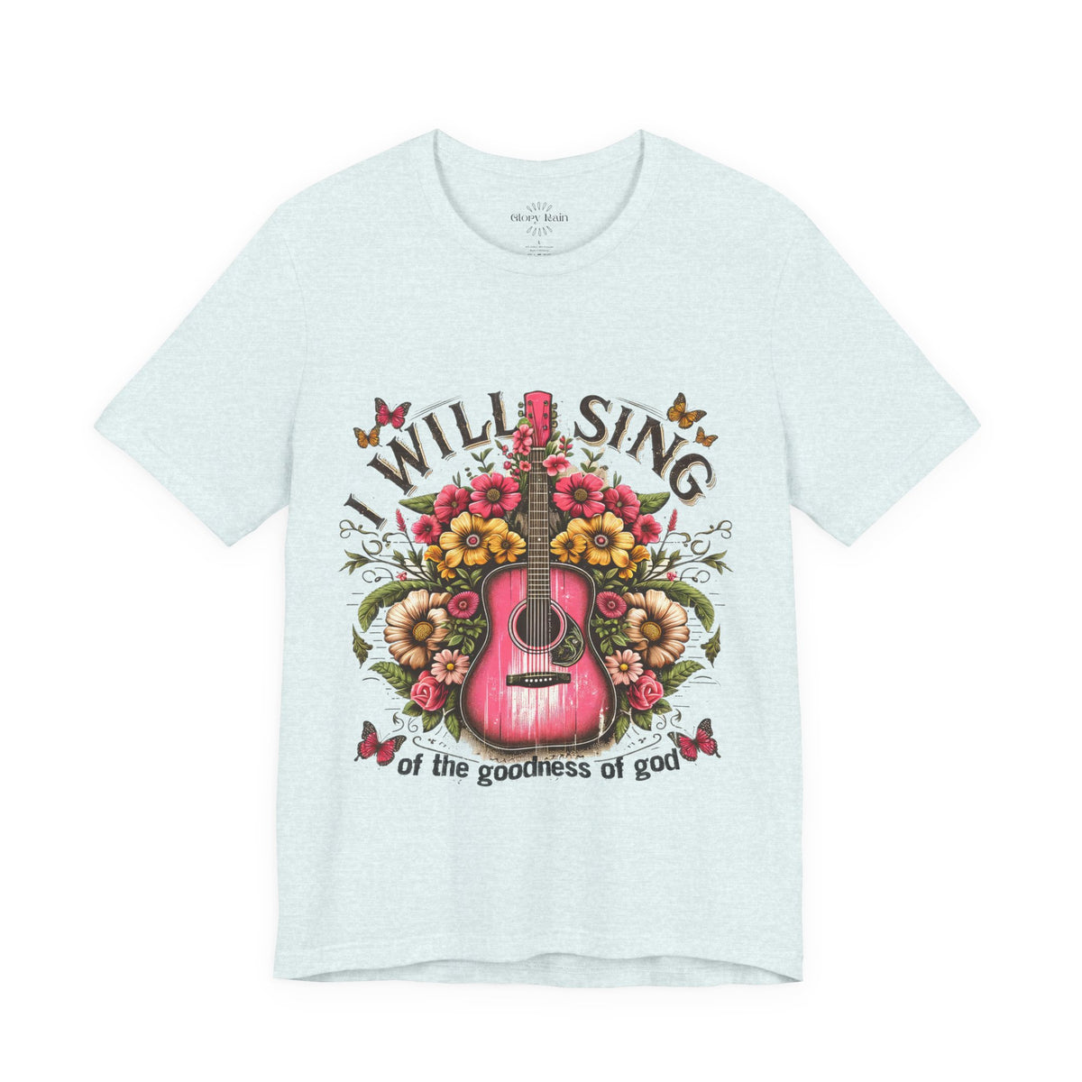 I Will Sing of the Goodness of God T-shirt