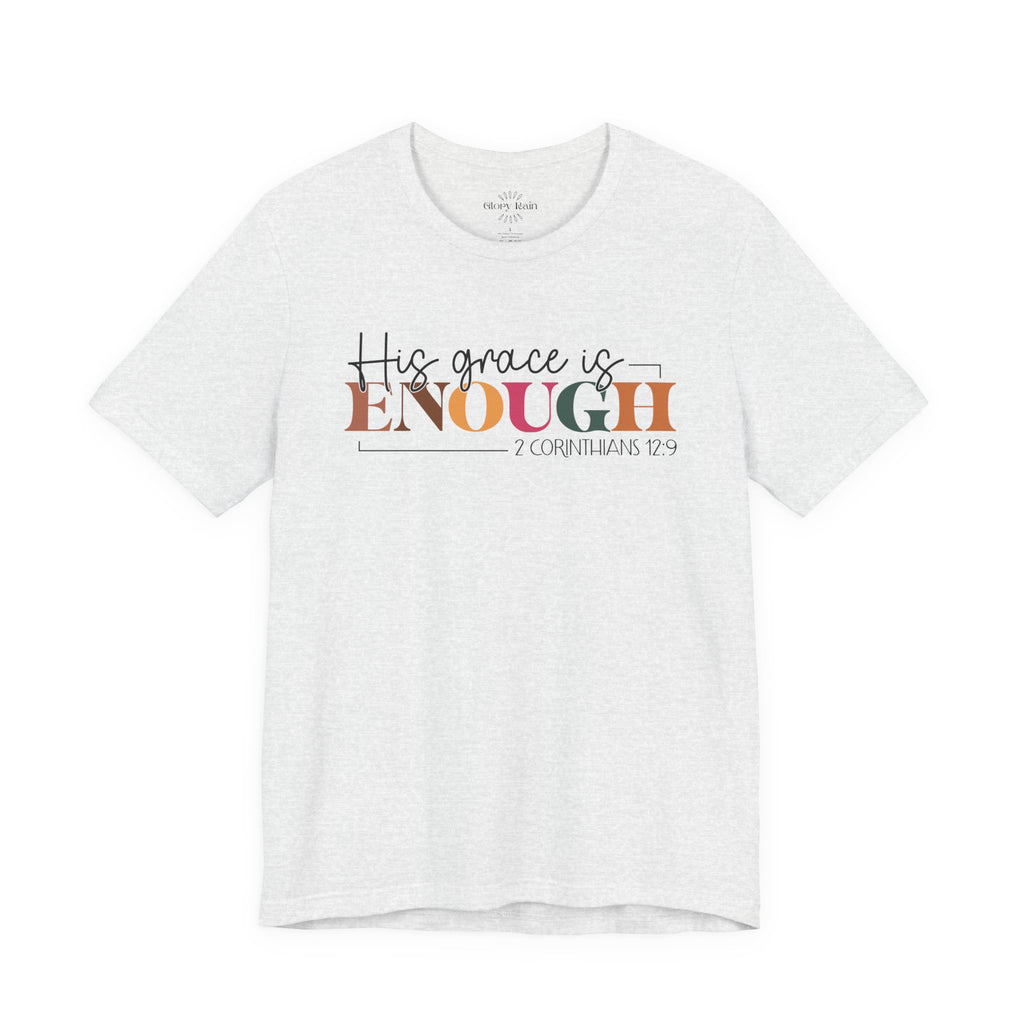 His Grace is Enough T-shirt