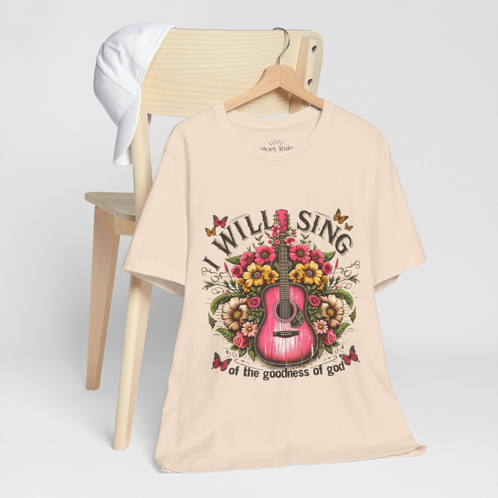I Will Sing of the Goodness of God T-shirt