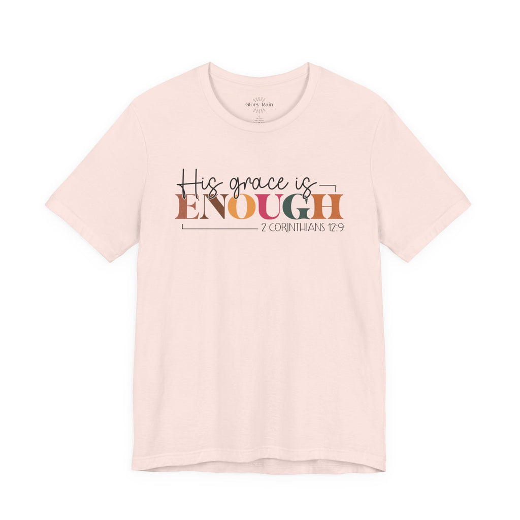 His Grace is Enough T-shirt