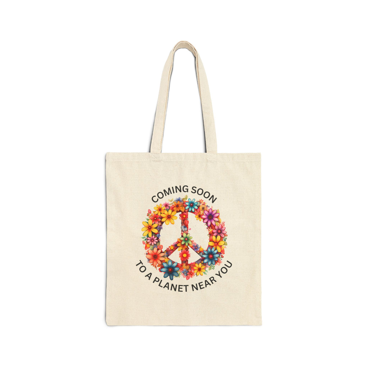 Pease Coming Soon To A Planet Near You Cotton Canvas Tote Bag
