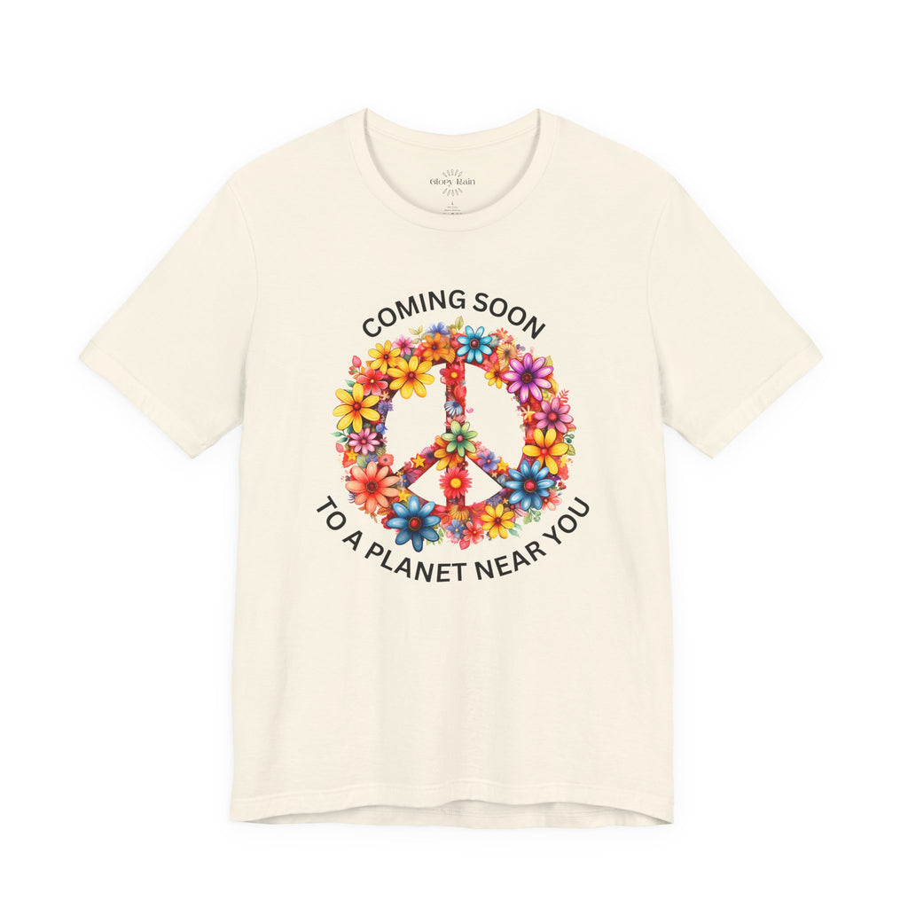 Peace. Coming Soon To A Planet Near You T-shirt