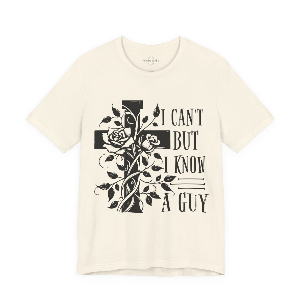 I Can't But I Know A Guy T-shirt