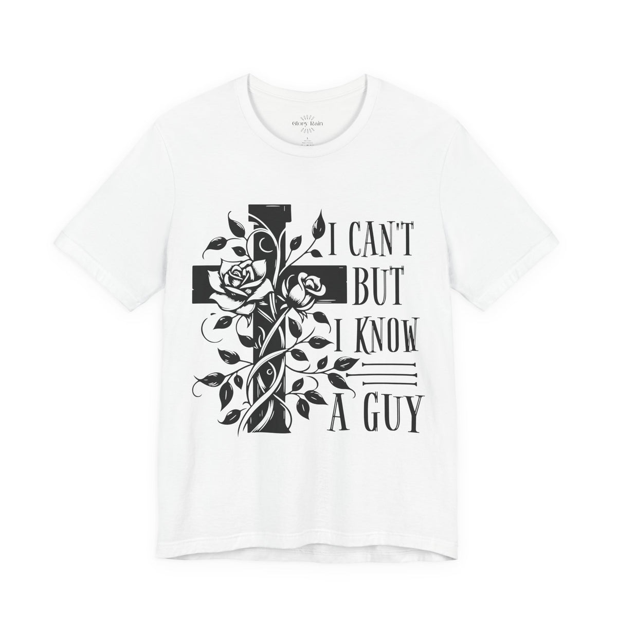 I Can't But I Know A Guy T-shirt