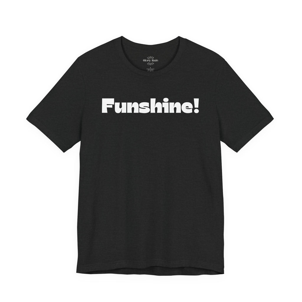 Funshine! T-shirt