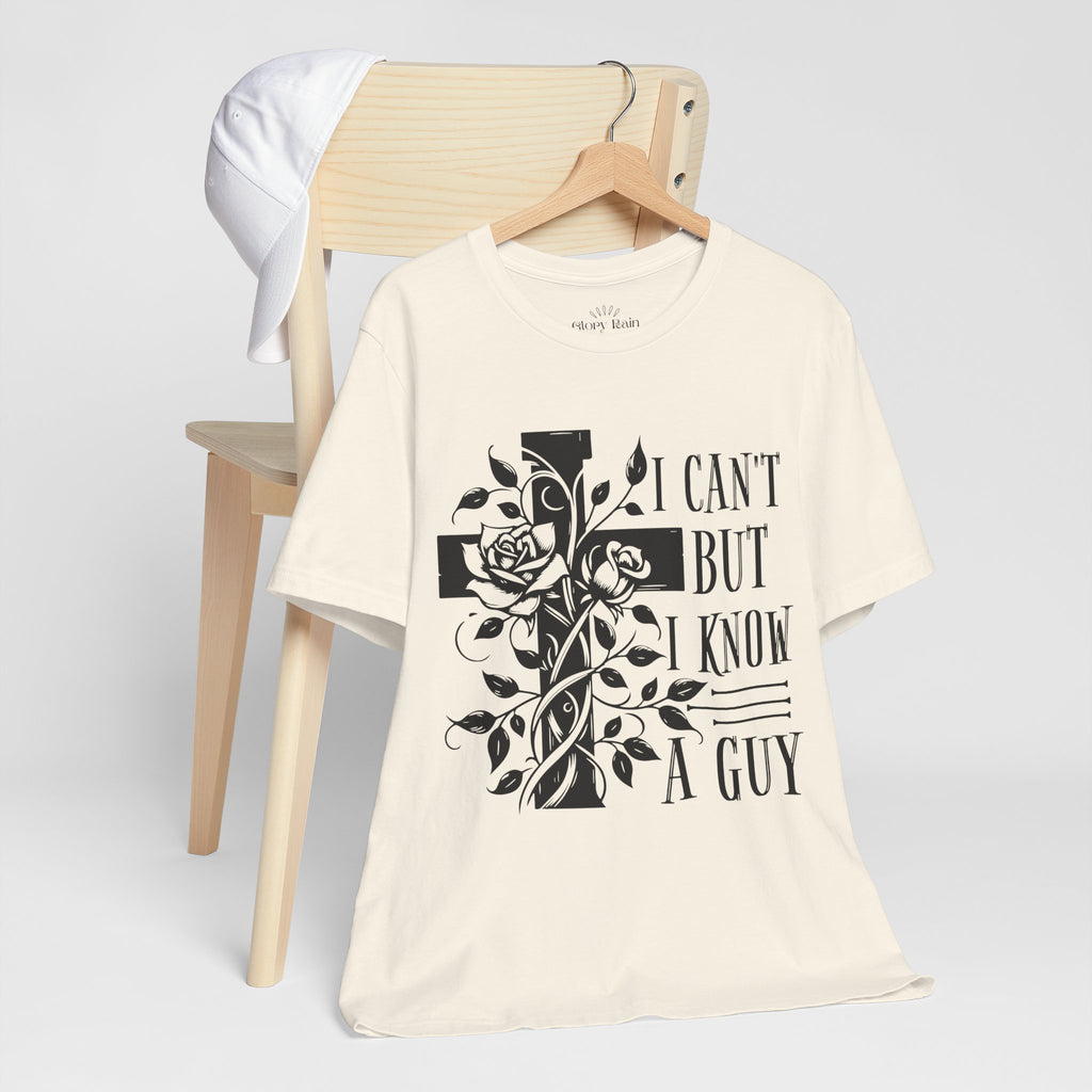 I Can't But I Know A Guy T-shirt